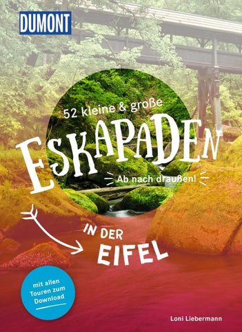 52 kleine & große Eskapaden in der Eifel