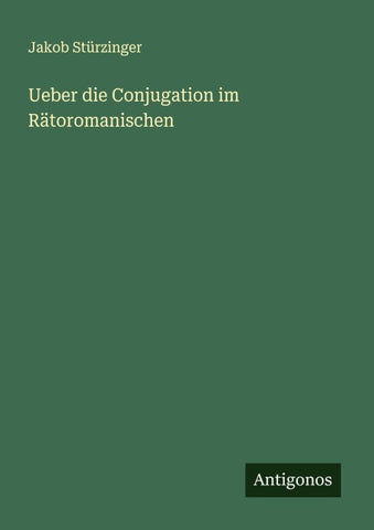 Ueber die Conjugation im Rätoromanischen