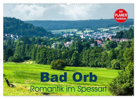 Bad Orb - Romantik im Spessart (Wandkalender 2027 DIN A2 quer), CALVENDO Monatskalender