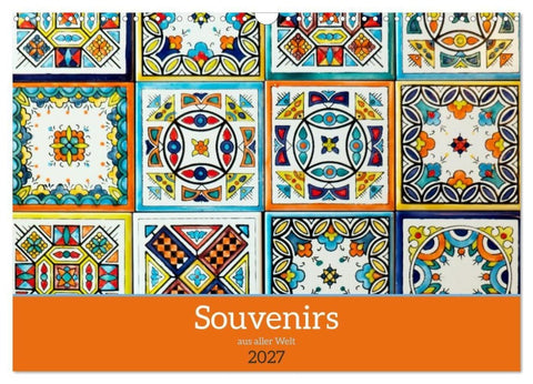 Souvenirs aus aller Welt (Wandkalender 2027 DIN A3 quer), CALVENDO Monatskalender