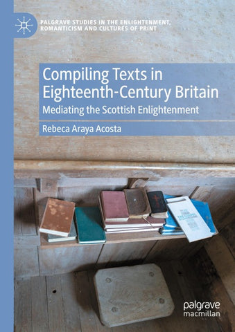 Compiling Texts in Eighteenth-Century Britain