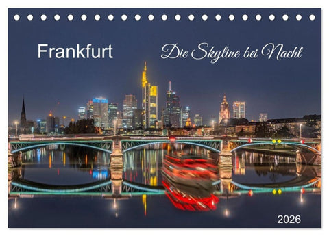 Frankfurt. Die Skyline bei Nacht (Tischkalender 2026 DIN A5 quer), CALVENDO Monatskalender
