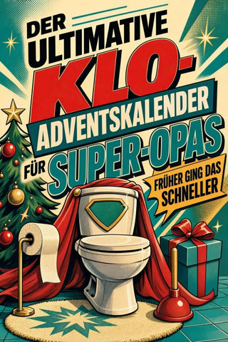 Der ultimative Klo-Adventskalender für Super-Opas
