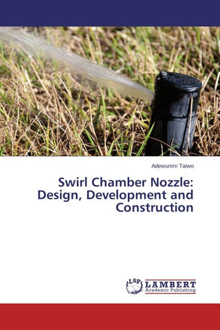 Swirl Chamber Nozzle: Design, Development and Construction