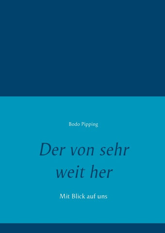 Der von sehr weit her