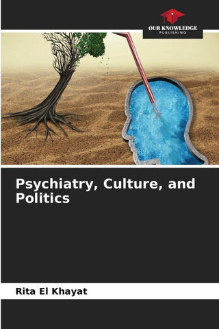 Psychiatry, Culture, and Politics