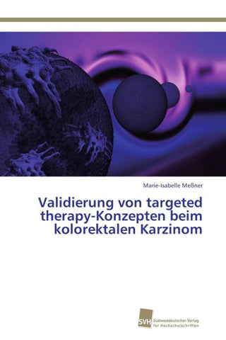 Validierung von targeted therapy-Konzepten beim kolorektalen Karzinom