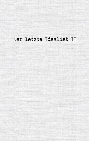 Der letzte Idealist II