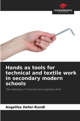 Hands as tools for technical and textile work in secondary modern schools