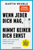 Wenn jeder dich mag, nimmt keiner dich ernst