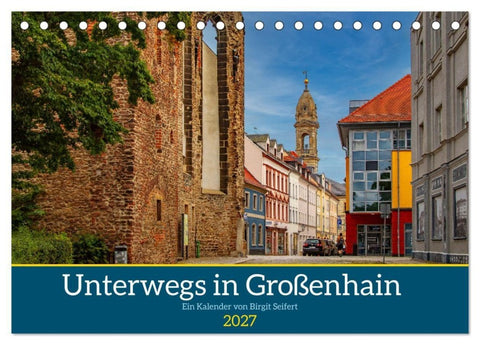 GROSSENHAIN 2027 (Tischkalender 2027 DIN A5 quer), CALVENDO Monatskalender