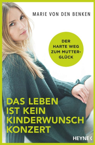Das Leben ist kein Kinderwunschkonzert
