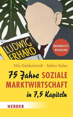 75 Jahre Soziale Marktwirtschaft in 7,5 Kapiteln