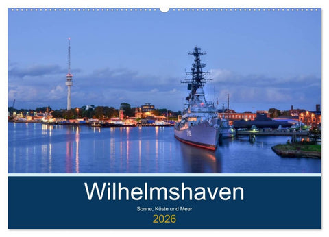 Wilhelmshaven - Sonne, Küste und Meer (Wandkalender 2026 DIN A2 quer), CALVENDO Monatskalender
