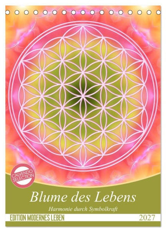 Blume des Lebens - Harmonie durch Symbolkraft (Tischkalender 2027 DIN A5 hoch), CALVENDO Monatskalender