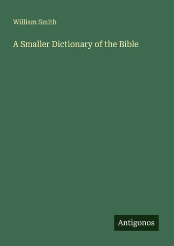 A Smaller Dictionary of the Bible