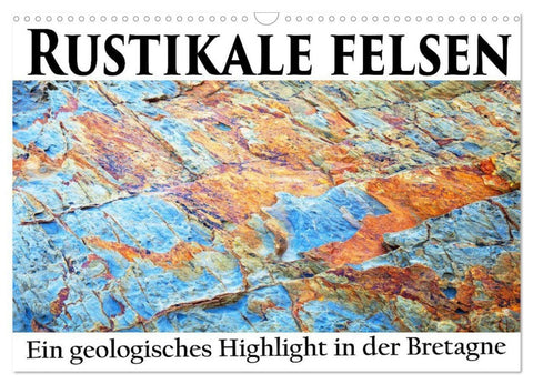 Rustikale Felsen (Wandkalender 2027 DIN A3 quer), CALVENDO Monatskalender