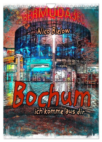 Bochum ich komme aus dir (Wandkalender 2027 DIN A4 hoch), CALVENDO Monatskalender