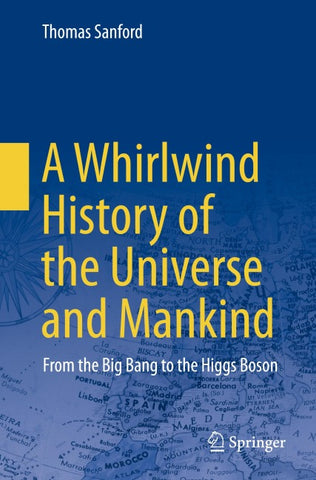 A Whirlwind History of the Universe and Mankind