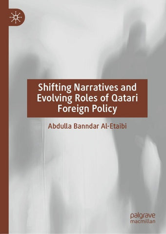 Shifting Narratives and Evolving Roles of Qatari Foreign Policy