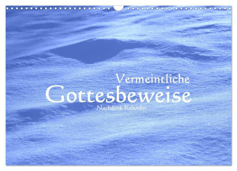 Vermeintliche Gottesbeweise - Nachdenk-Kalender (Wandkalender 2027 DIN A3 quer), CALVENDO Monatskalender