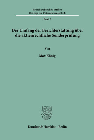 Der Umfang der Berichterstattung über die aktienrechtliche Sonderprüfung.