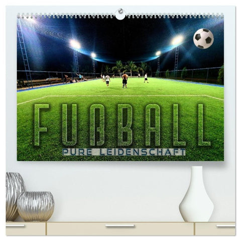 Fußball - pure Leidenschaft (hochwertiger Premium Wandkalender 2027 DIN A2 quer), Kunstdruck in Hochglanz