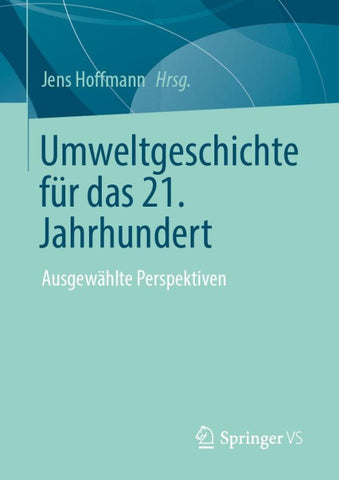 Umweltgeschichte für das 21. Jahrhundert
