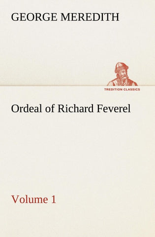 Ordeal of Richard Feverel - Volume 1