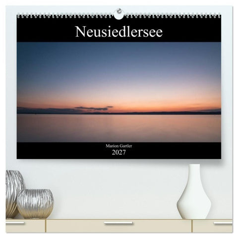 Der idyllische Neusiedlersee (hochwertiger Premium Wandkalender 2027 DIN A2 quer), Kunstdruck in Hochglanz