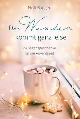 Das Wunder kommt ganz leise
