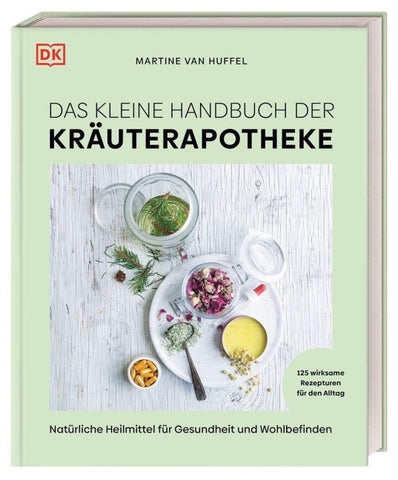 Das kleine Handbuch der Kräuterapotheke