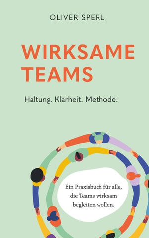 Wirksame Teams - Haltung, Klarheit, Methode