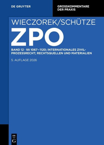 Band 12 §§ 1067-1120; Internationales Zivilprozessrecht; Rechtsquellen u. Materialien