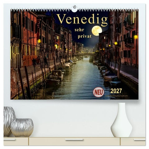 Venedig - sehr privat (hochwertiger Premium Wandkalender 2027 DIN A2 quer), Kunstdruck in Hochglanz