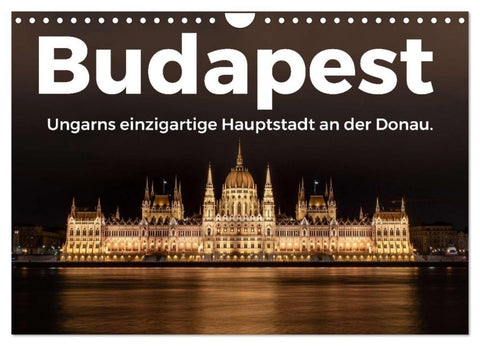 Budapest - Ungarns einzigartige Hauptstadt an der Donau. (Wandkalender 2027 DIN A4 quer), CALVENDO Monatskalender