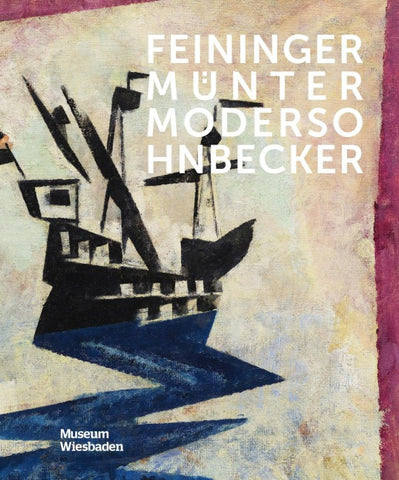 Feininger, Münter, Modersohn-Becker