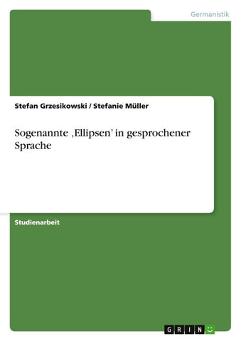 Sogenannte 'Ellipsen' in gesprochener Sprache