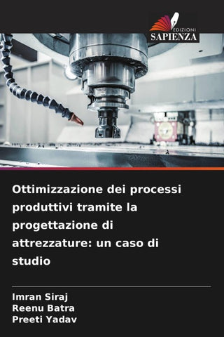 Ottimizzazione dei processi produttivi tramite la progettazione di attrezzature: un caso di studio