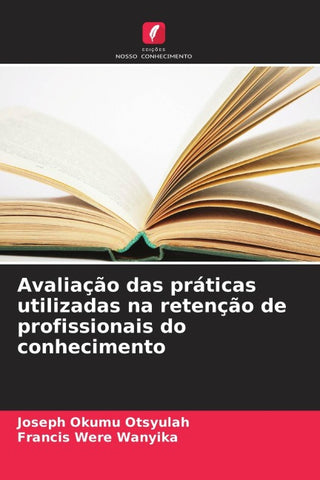Avaliação das práticas utilizadas na retenção de profissionais do conhecimento