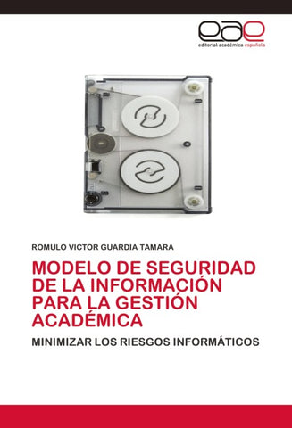 MODELO DE SEGURIDAD DE LA INFORMACIÓN PARA LA GESTIÓN ACADÉMICA
