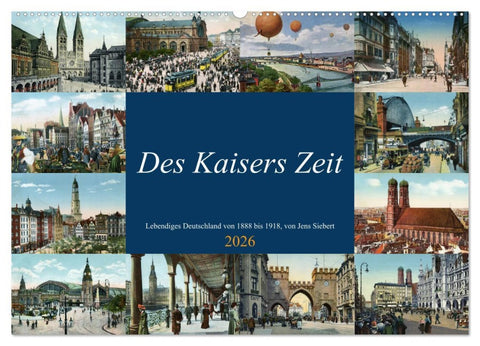Des Kaisers Zeit (Wandkalender 2026 DIN A2 quer), CALVENDO Monatskalender