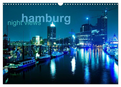 hamburg - night views (Wandkalender 2027 DIN A3 quer), CALVENDO Monatskalender