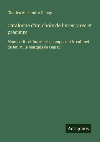 Catalogue d'un choix de livres rares et précieux