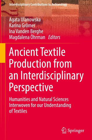 Ancient Textile Production from an Interdisciplinary Perspective