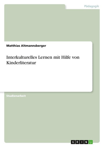 Interkulturelles Lernen mit Hilfe von Kinderliteratur