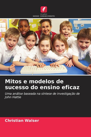 Mitos e modelos de sucesso do ensino eficaz