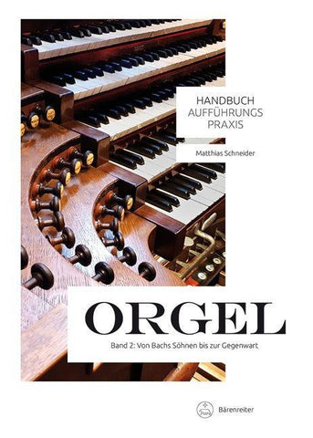 Handbuch Aufführungspraxis Orgel, Band 2