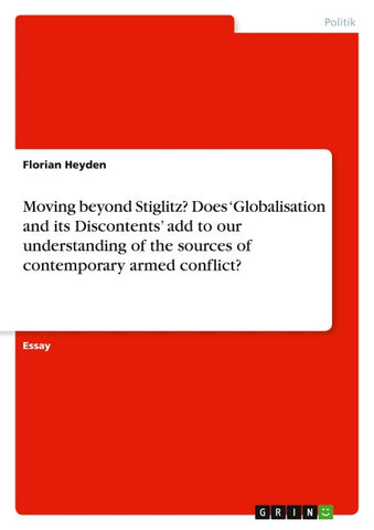 Moving beyond Stiglitz? Does 'Globalisation and its Discontents' add to our understanding of the sources of contemporary armed conflict?