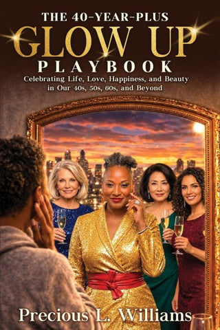 The 40 Year Plus Glow Up Playbook